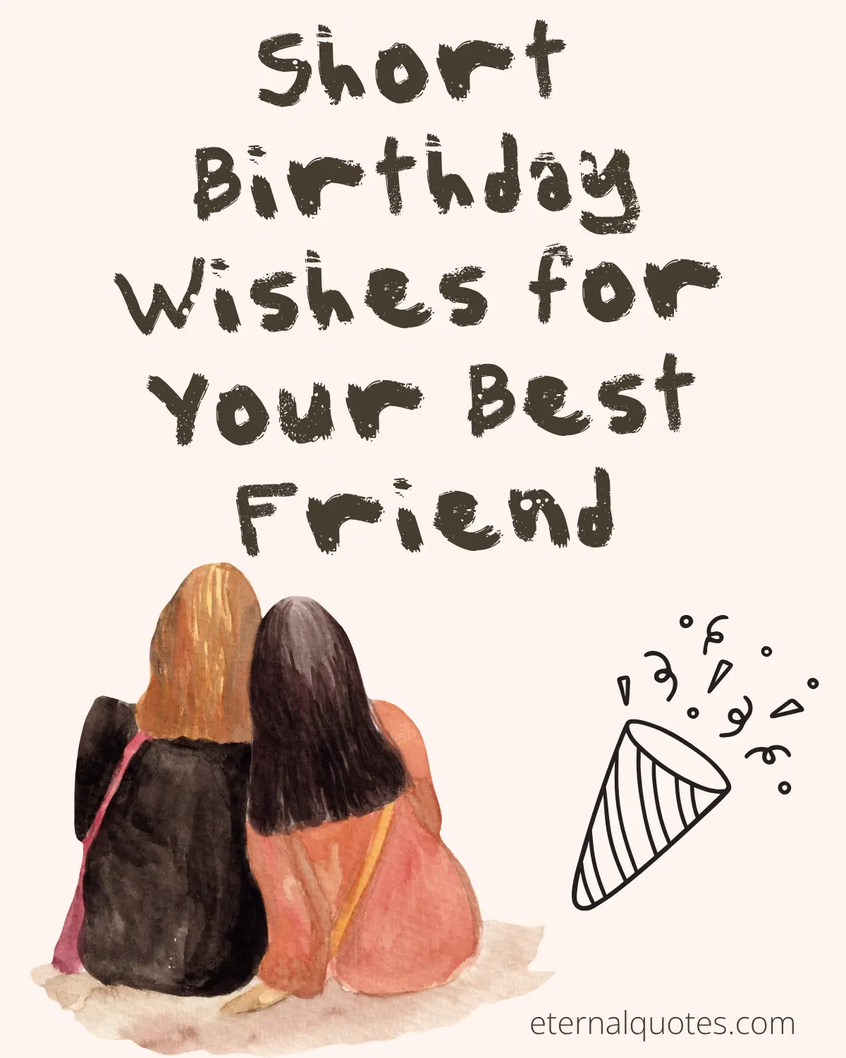 Short birthday wishes for your best friend with love and fun vibes