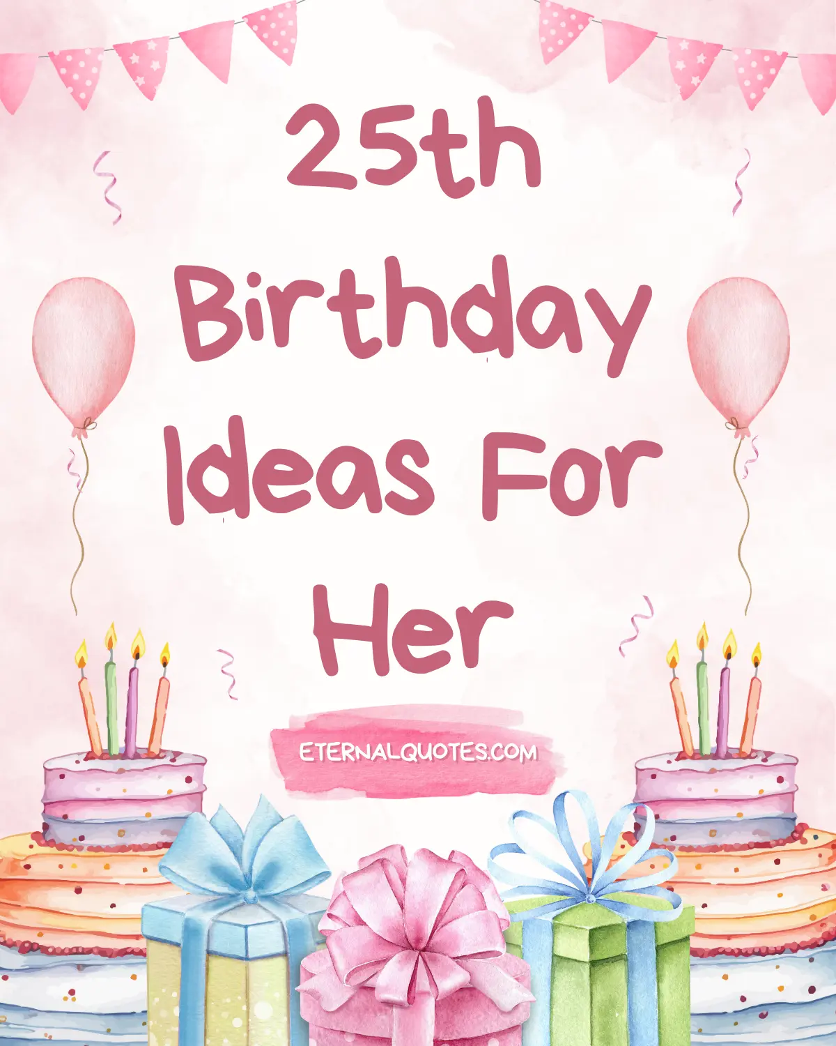 25th birthday ideas for her about celebration and fun