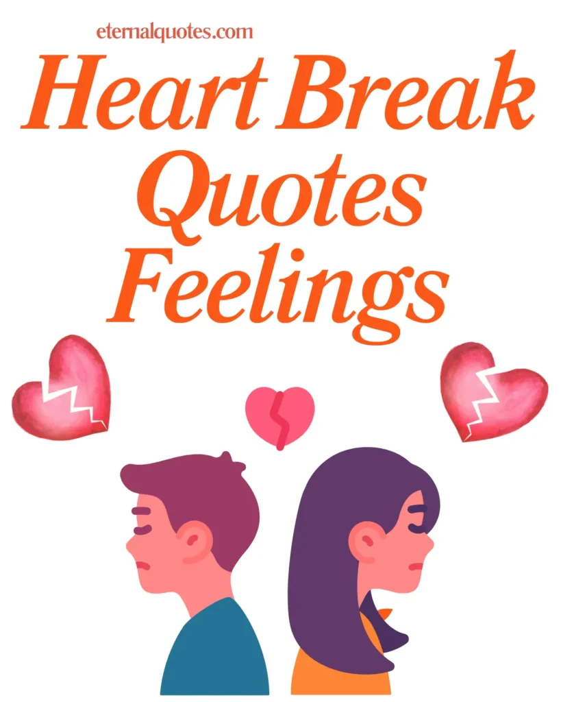 Heart break quotes about feelings and emotional pain