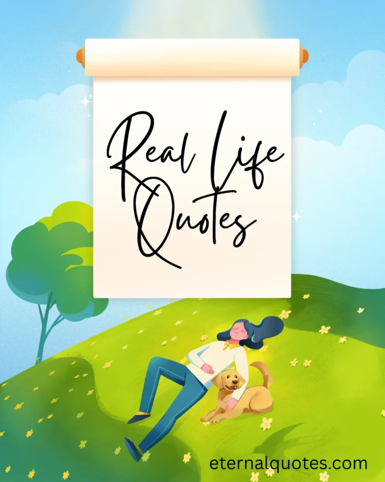 Real life quotes about truth, struggles and everyday lessons