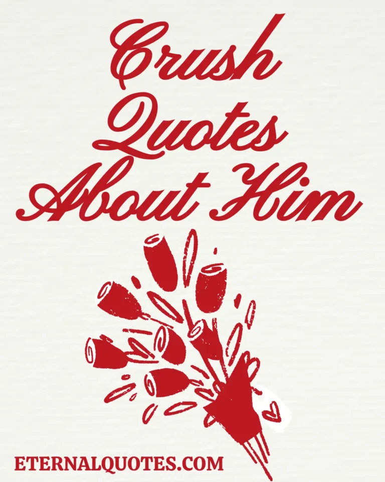 Crush quotes about him and romantic feelings
